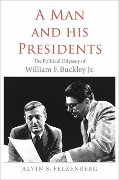 A Man and His Presidents - Felzenberg, Alvin S.