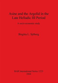Asine and the Argolid in the Late Helladic III Period - Sjöberg, Birgitta L.