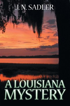 A Louisiana Mystery - Sadler, J. N.