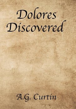 Dolores Discovered - Curtin, A. G.