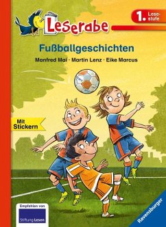 Fußballgeschichten - Leserabe 1. Klasse - Erstlesebuch für Kinder ab 6 Jahren - Mai, Manfred;Lenz, Martin