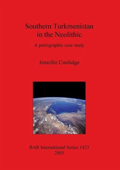 Southern Turkmenistan in the Neolithic - Coolidge, Jennifer