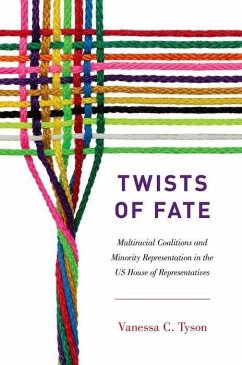 Twists of Fate: Multiracial Coalitions and Minority Representation in the US House of Representatives - Tyson, Vanessa C.