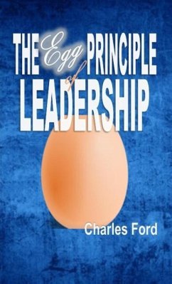 The Egg Principle of Leadership - Ford, Charles A.