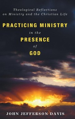 Practicing Ministry in the Presence of God - Davis, John Jefferson