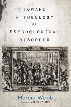 Toward a Theology of Psychological Disorder - Webb, Marcia