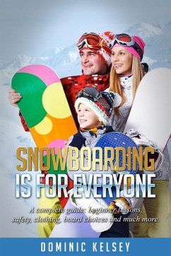 Snowboarding Is For Everyone (eBook, ePUB) - Kelsey, Dominic