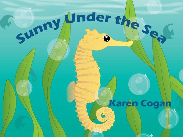 Sunny Under the Sea (God's Lessons for Little Kids) (eBook, ePUB) Sunny Under the Sea (God's Lessons for Little Kids) (eBook, ePUB)