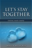 Let's Stay Together: Dating Made Simple (eBook, ePUB)