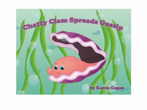 Chatty Clam Spreads Gossip (God's Lessons for Little Kids) (eBook, ePUB)
