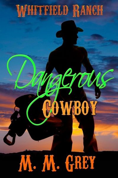 Dangerous Cowboy (Whitfield Ranch, #2) (eBook, ePUB) Dangerous Cowboy (Whitfield Ranch, #2) (eBook, ePUB)