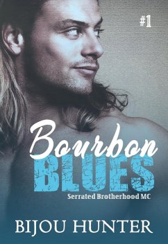 Bourbon Blues (Serrated Brotherhood MC, #1) (eBook, ePUB) - Hunter, Bijou