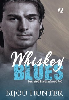 Whiskey Blues (Serrated Brotherhood MC, #2) (eBook, ePUB) - Hunter, Bijou