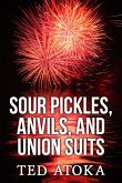 Sour Pickles, Anvils, and Union Suits (eBook, ePUB)