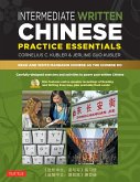 Intermediate Written Chinese Practice Essentials: Read and Write Mandarin Chinese as the Chinese Do (CD-ROM of Audio & Printable Pdfs for More Practic