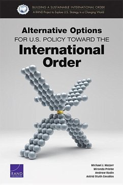 Alternative Options for U.S. Policy Toward the International Order - Mazarr, Michael J; Priebe, Miranda; Radin, Andrew