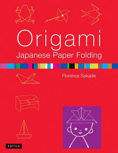 Origami Japanese Paper Folding: This Easy Origami Book Contains 50 Fun Projects and Origami How-To Instructions: Great for Both Kids and Adults - Sakade, Florence