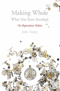 Making Whole What Has Been Smashed - Torpey, John