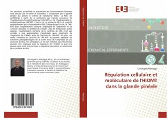 Régulation cellulaire et moléculaire de l'HIOMT dans la glande pinéale - Ribelayga, Christophe