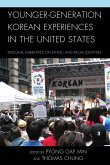 Younger-Generation Korean Experiences in the United States Younger-Generation Korean Experiences in the United States