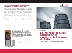 La inserción de Julián Cendoya en la economía de Santiago de Cuba