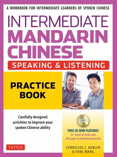 Intermediate Mandarin Chinese Speaking & Listening Practice: A Workbook for Intermediate Learners of Spoken Chinese (CD-ROM Included) - Kubler, Cornelius C.; Wang, Yang