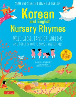 Korean and English Nursery Rhymes: Wild Geese, Land of Goblins and Other Favorite Songs and Rhymes (Audio Recordings in Korean & English Included) - Wright, Danielle