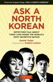 Ask a North Korean: Defectors Talk about Their Lives Inside the World's Most Secretive Nation