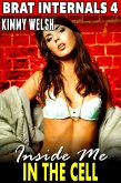 Inside Me In The Cell : Brat Internals 4 (Virgin Erotica First Time Erotica Breeding Erotica Pregnancy Erotica Age Gap Erotica) (eBook, ePUB)