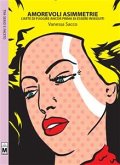 AMOREVOLI ASIMMETRIE - L’arte di fuggire ancor prima di essere inseguiti (eBook, ePUB)