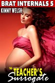 The Teacher's Surrogate: Brat Internals 5 (Virgin Erotica First Time Erotica Breeding Erotica Pregnancy Erotica Age Gap Erotica) (eBook, ePUB)