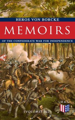 Memoirs of the Confederate War for Independence (Volumes 1&2) (eBook, ePUB) - Borcke, Heros Von