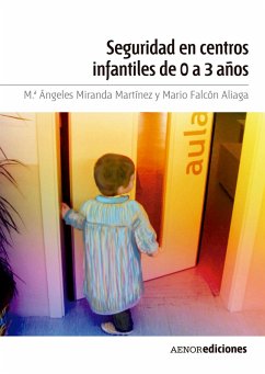 Seguridad en centros infantiles de 0 a 3 años (eBook, ePUB) - Miranda Martínez, M. ª Ángeles; Falcón Aliaga, Mario