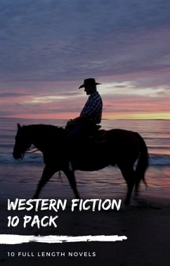 Cover Western Fiction 10 Pack: 10 Full Length Classic Westerns (eBook, ePUB)