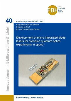 Development of micro-integrated diode lasers for precision quantum optics experiments in space (eBook, PDF)