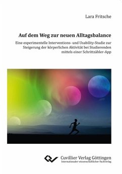 Cover Auf dem Weg zur neuen Alltagsbalance - Eine experimentelle Interventions- und Usability-Studie zur Steigerung der körperlichen Aktivität bei Studierenden mittels einer Schrittzähler-App (eBook, PDF)