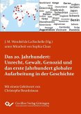 Das 20. Jahrhundert: Unrecht, Gewalt, Genozid und das erste Jahrhundert globaler Aufarbeitung in der Geschichte (eBook, PDF)