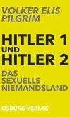 Hitler 1 und Hitler 2. Das sexuelle Niemandsland (eBook, ePUB)