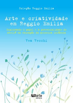 Arte e criatividade em Reggio Emilia (eBook, ePUB) - Vecchi, Vea