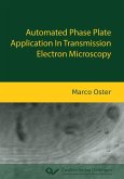 Automated Phase Plate Application In Transmission Electron Microscopy (eBook, PDF)