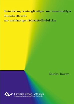 Entwicklung kostengünstiger und wasserhaltiger Dieselkraftstoffe zur nachhaltigen Schadstoffreduktion (eBook, PDF)