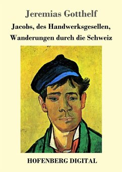 Cover Jacobs, des Handwerksgesellen, Wanderungen durch die Schweiz (eBook, ePUB)
