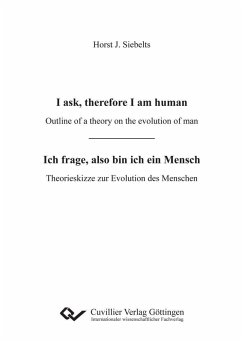 I ask, therefore I am human - Outline of a theory on the evolution of man (eBook, PDF)