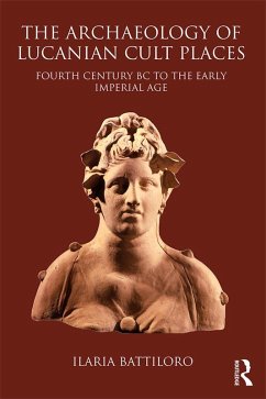 The Archaeology of Lucanian Cult Places (eBook, ePUB) - Battiloro, Ilaria