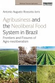 Agribusiness and the Neoliberal Food System in Brazil (eBook, ePUB)