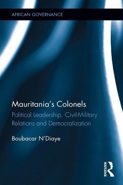 Mauritania's Colonels (eBook, PDF) - N'Diaye, Boubacar