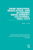 Bank Behavior, Regulation, and Economic Development: California, 1860-1910 (eBook, PDF)