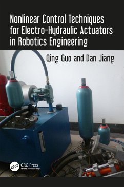 Nonlinear Control Techniques for Electro-Hydraulic Actuators in Robotics Engineering (eBook, ePUB) - Guo, Qing; Jiang, Dan