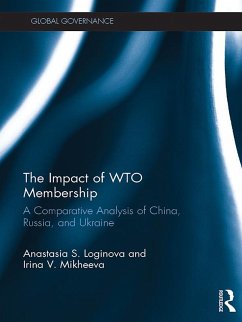 The Impact of WTO Membership (eBook, PDF) - Loginova, Anastasia; Mikheeva, Irina The Impact of WTO Membership (eBook, PDF) - Loginova, Anastasia; Mikheeva, Irina