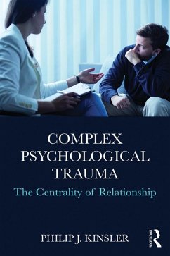 Complex Psychological Trauma (eBook, ePUB) - Kinsler, Philip J.